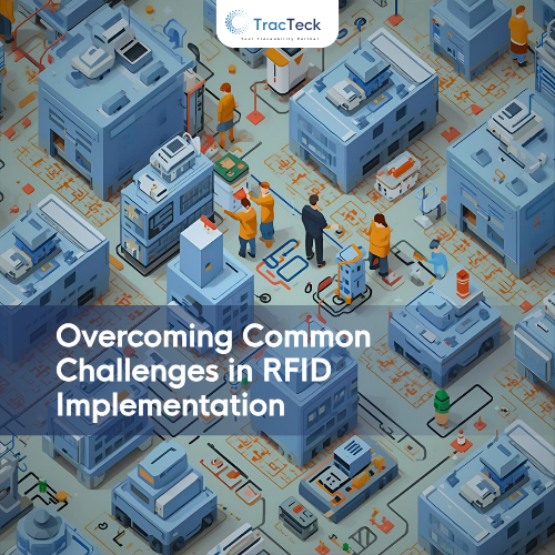 Overcoming Common Challenges in RFID Implementation